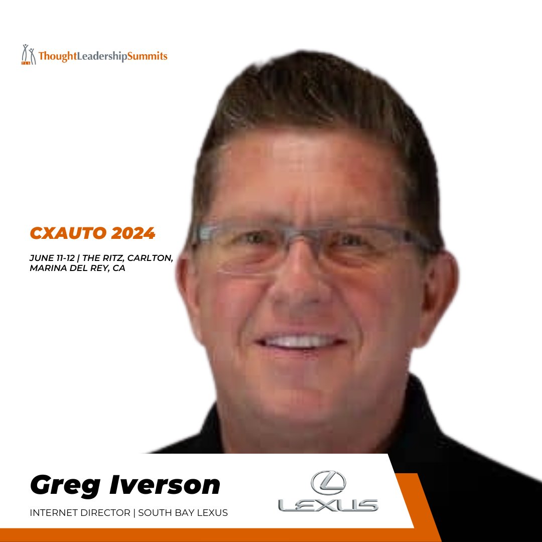 Greg Iverson Director South Bay Lexus Thought Leadership
